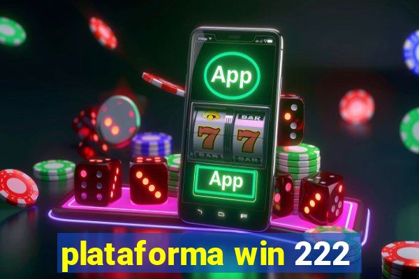 plataforma win 222